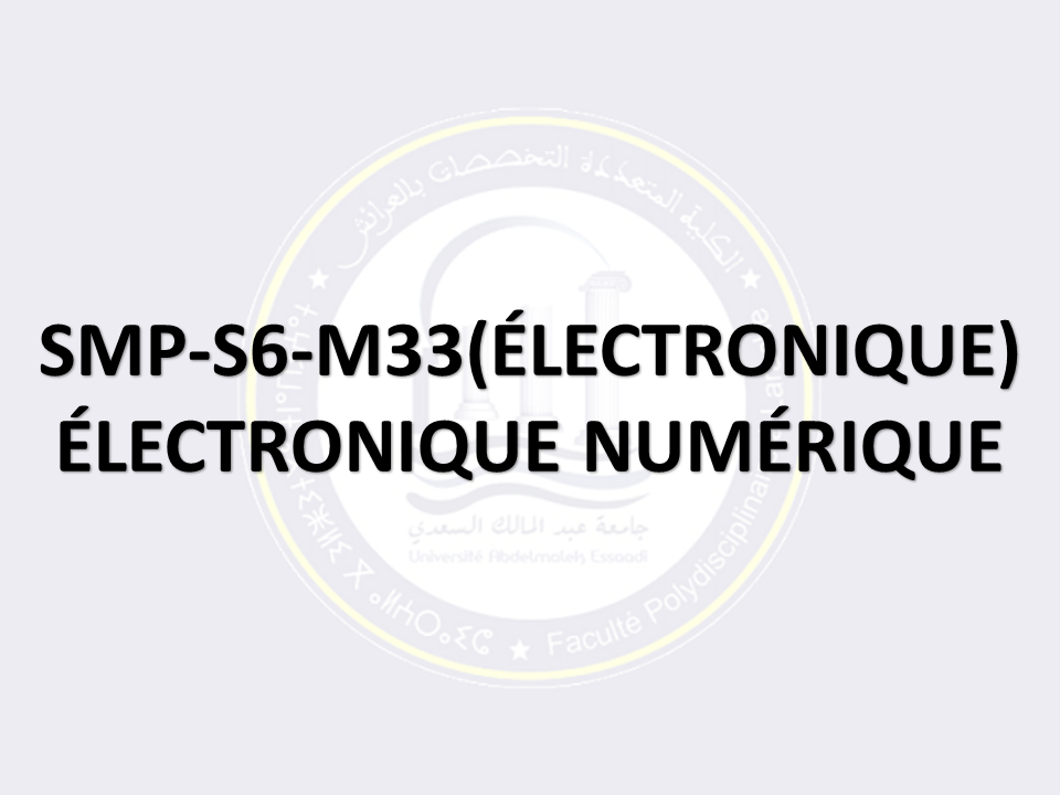 SMP-S6-M33: ÉLECTRONIQUE NUMÉRIQUE (PARCOURS ÉLECTRONIQUE)
