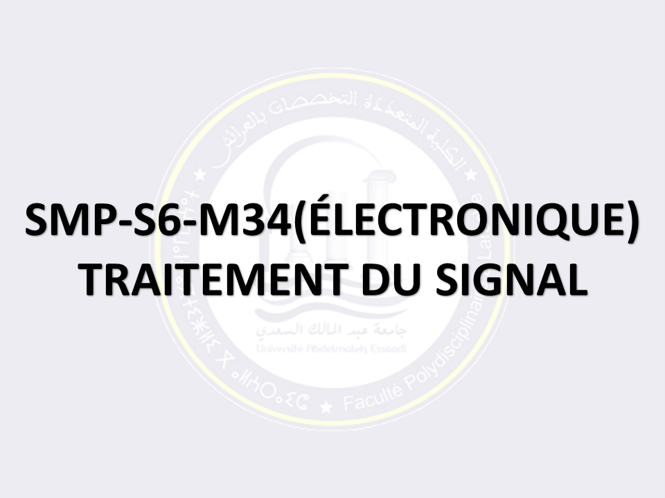 SMP-S6-M34: TRAITEMENT DU SIGNAL (PARCOURS ÉLECTRONIQUE)