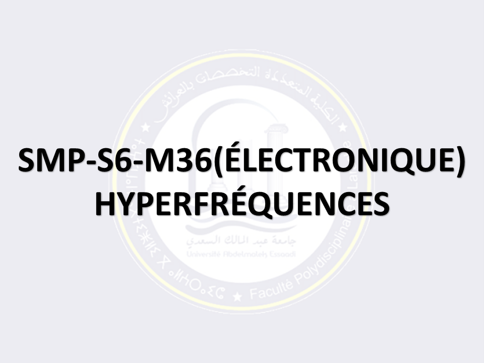 SMP-S6-M36: HYPERFRÉQUENCES (PARCOURS ÉLECTRONIQUE)