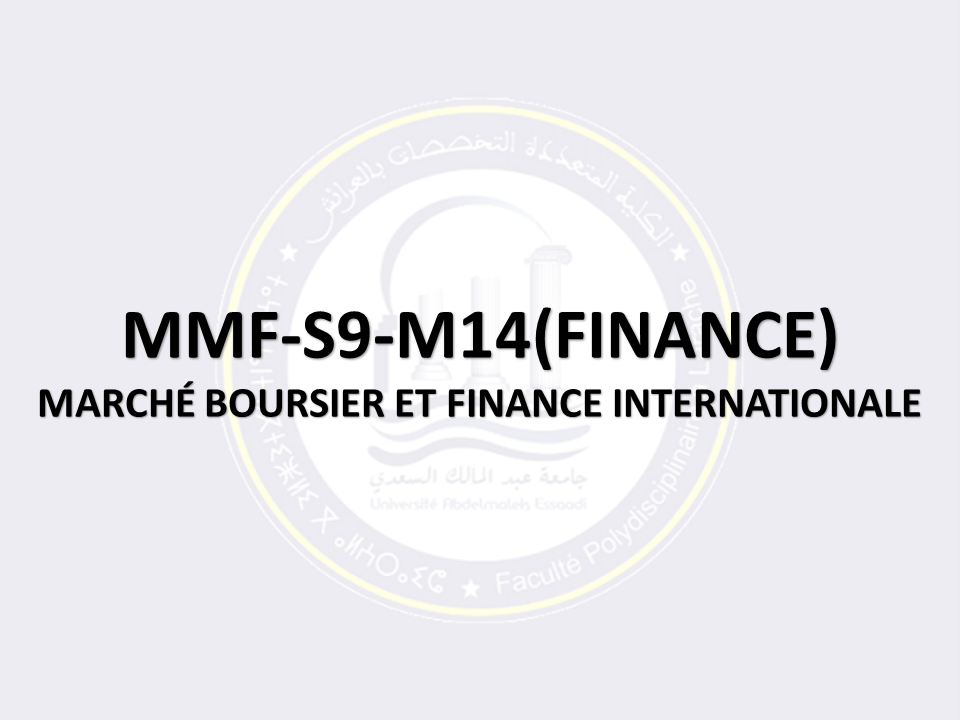 MMF-S9:F-M14: MARCHÉ BOURSIER ET FINANCE INTERNATIONALE
