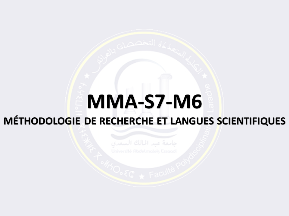 MMA-S7-M6: MÉTHODOLOGIE DE RECHERCHE ET LANGUES SCIENTIFIQUES