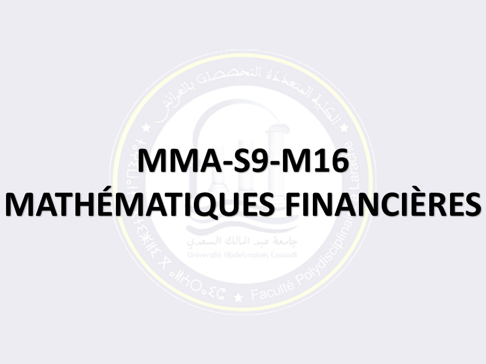 MMA-S9-M16: MATHÉMATIQUES FINANCIÈRES