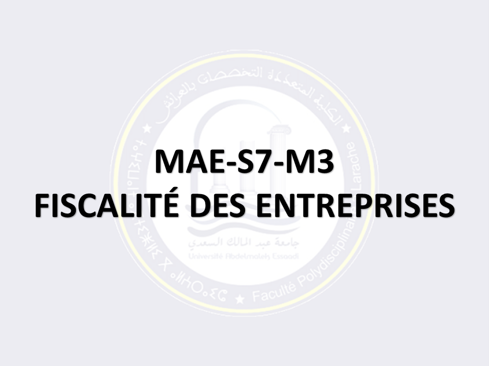 MAE-S7-M3: FISCALITÉ DES ENTREPRISES
