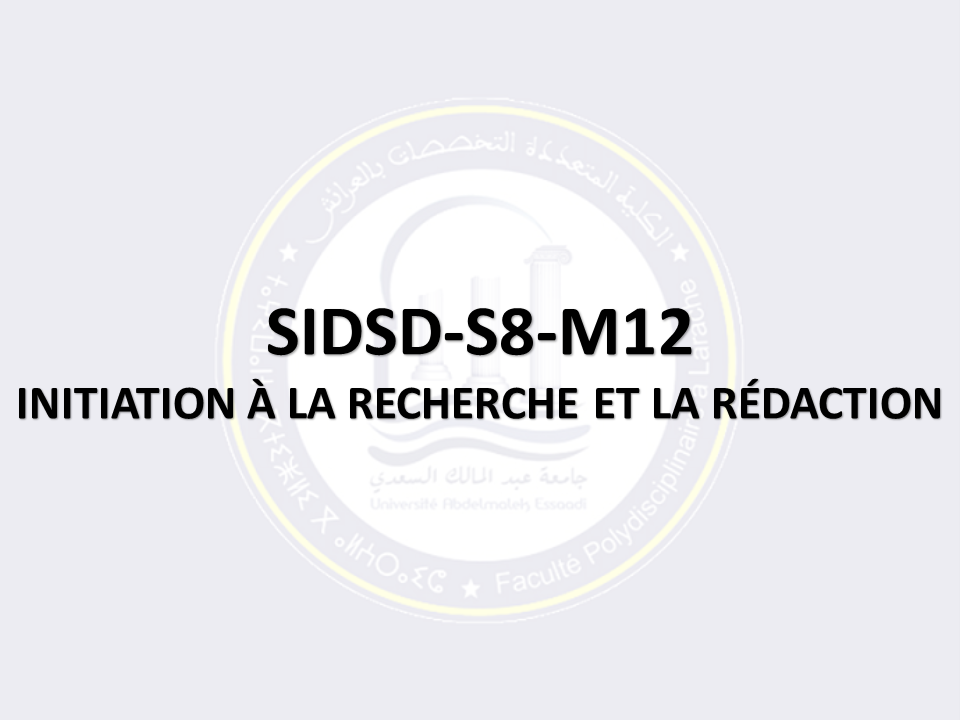 SIDSD-S8-M12: Initiation à la Recherche et la Rédaction