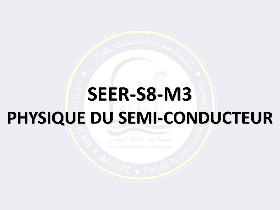 SEER-S8-M3: PHYSIQUE DU SEMI-CONDUCTEUR