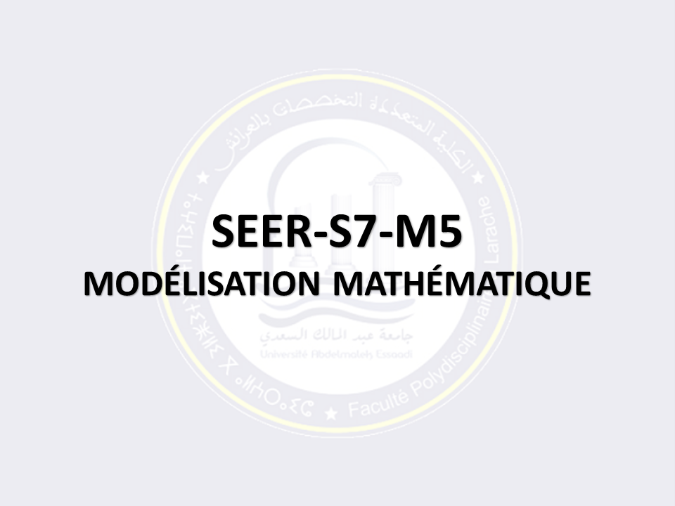 SEER-S7-M5: MODÉLISATION MATHÉMATIQUE